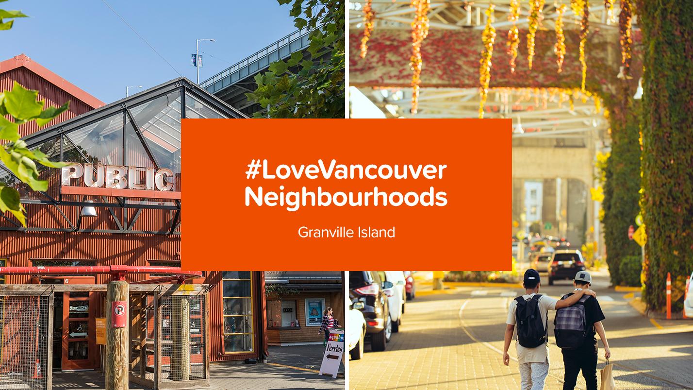 #LoveVancouver Neighbourhoods: Granville Island